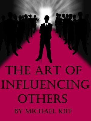 cover image of The Art of Influencing Others